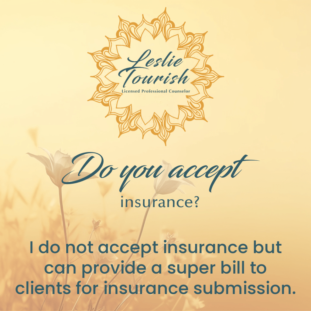 On a beautiful sunlit pond yellow background with kalalilies and wheat, Leslie Tourish responds to the question Do you accept insurance?  The response to this is I do not accept insurance but can provide a super bill to clients for insurance submission.  Text to the right expands on this answer.